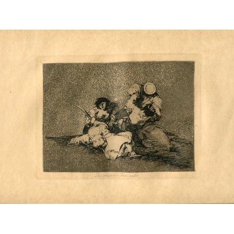 FRANCISCO DE GOYA «Las mujeres dan valor» Grabado original nº 4 de los Desastres de la guerra. Calcografía Nacional.