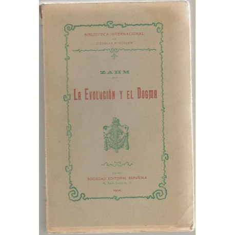 La evolución y el dogma por R.P.J.A. Zahm en 1905.
