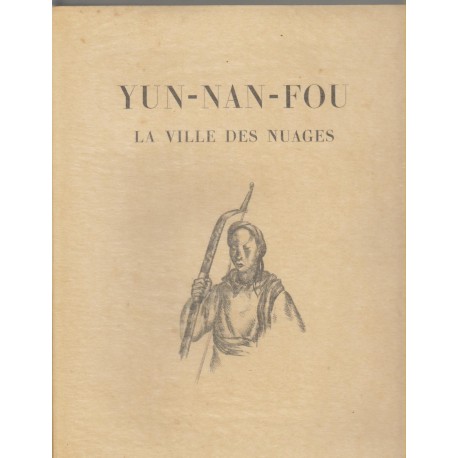 Yun Nan Fou. La ville des Nuages. Por Renée Jullien-Hellet