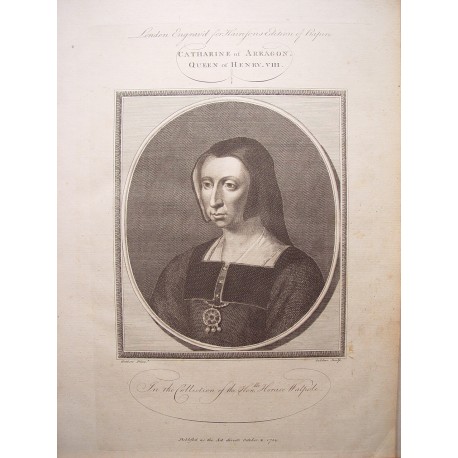 «Catharine of Aragon, Queen of Henry VIII».Grabado por John Goldar (Oxford,1729-Londres,1795),siguiendo la obra de Hans Holbein.