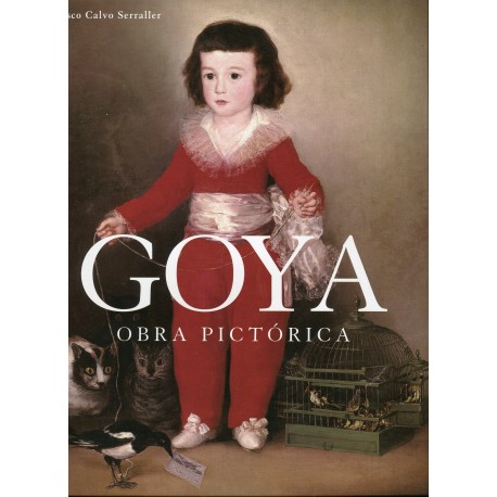 GoyaObra pictórica. Francisco Calvo Serraller.