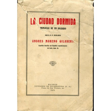 La ciudad dormida, memorias de un soldado por el R. P. Escolapio Andrés Moreno Gilabert año 1923
