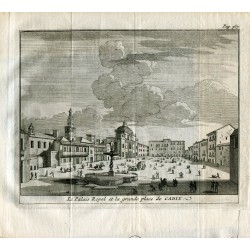 Cadiz. Le Palais Royal et le grande place. Grabado por Pieter Van der Aa, 1707.